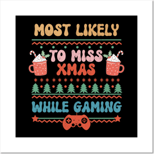 Most Likely To Miss XMAS While Gaming - Gift for Gamers Posters and Art